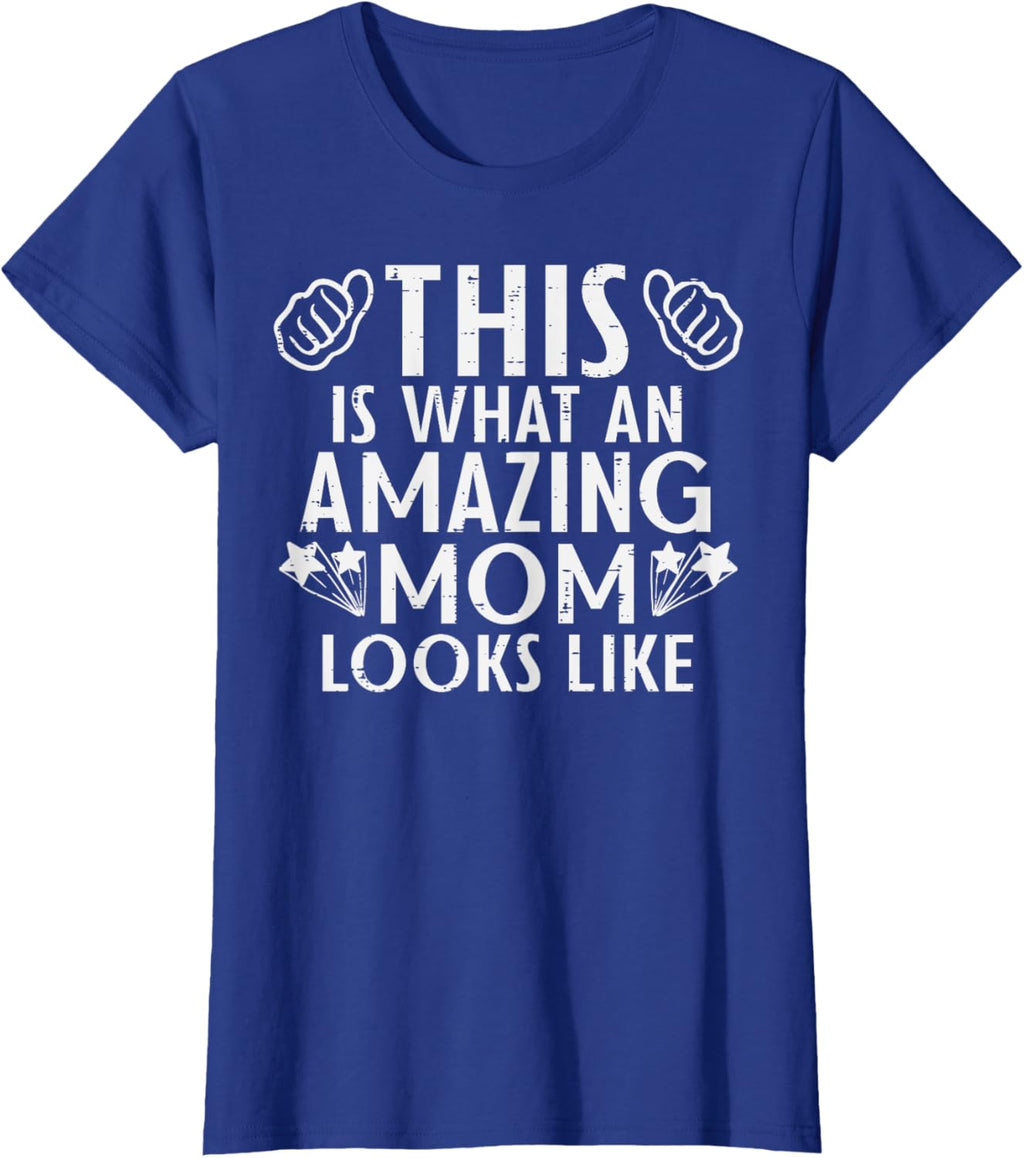 This Is What Amazing Mom Looks Like Mothers Day Mama Women