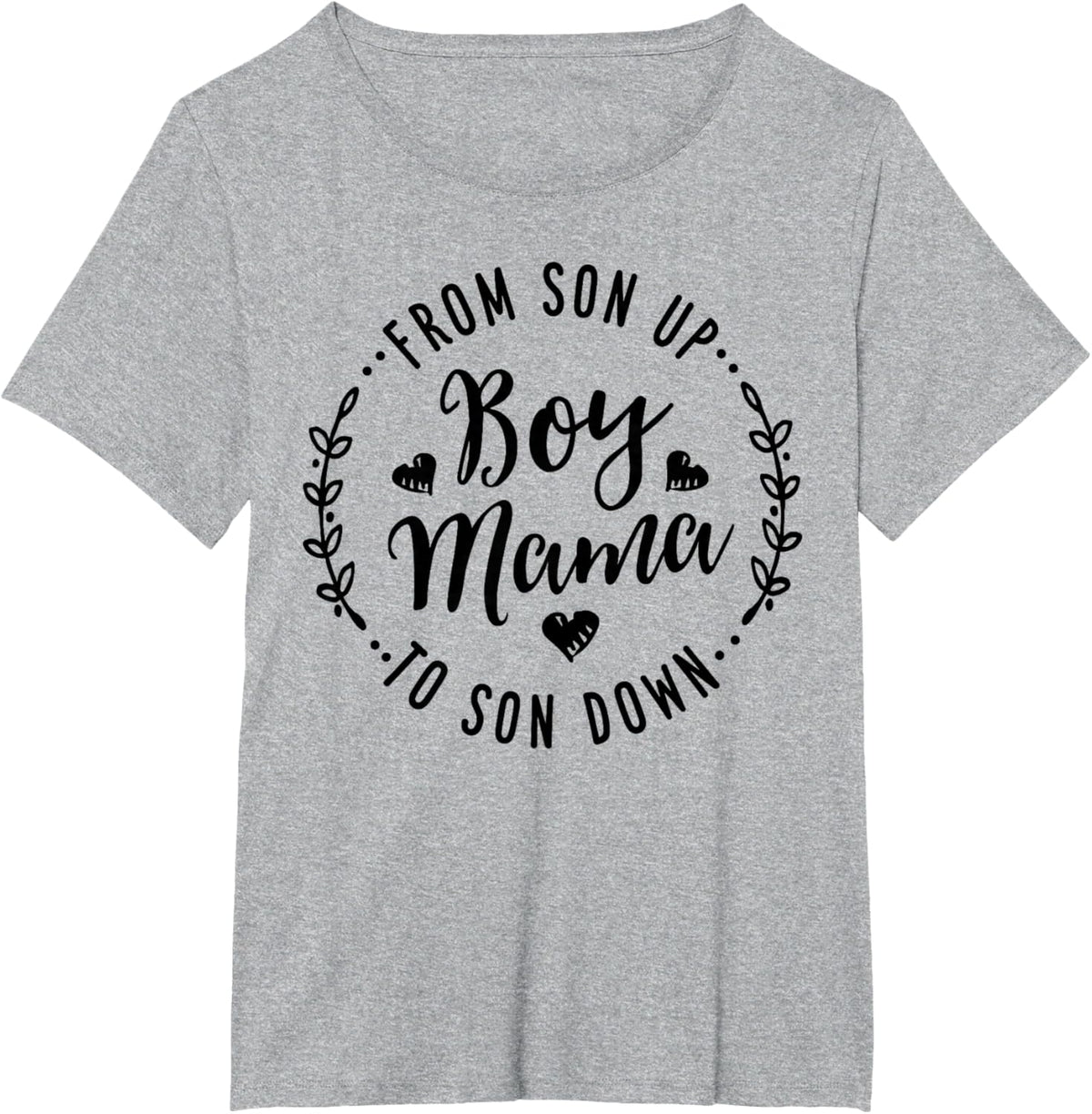 Boy Mama From Son Up To Sun Down Mother's Day Funny Mom Mother Shirt