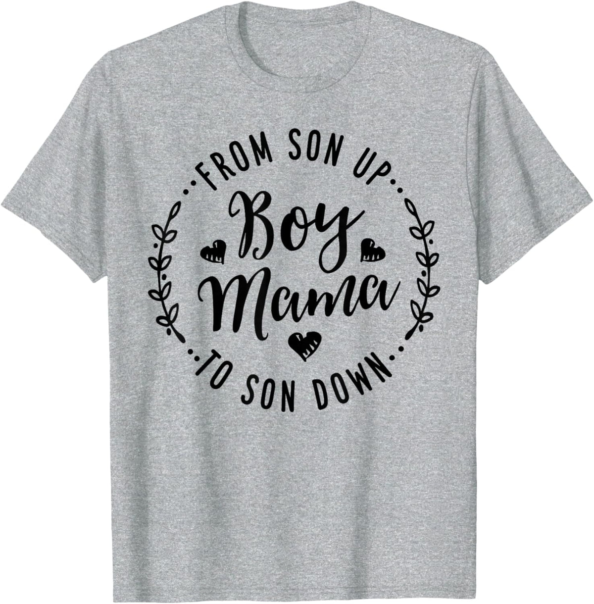 Boy Mama From Son Up To Sun Down Mother's Day Funny Mom Mother Shirt